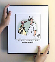 Load image into Gallery viewer, You’d look a lot better if you didn’t wear a striped shirt.