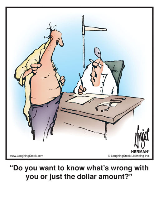 Do you want to know what’s wrong with you or just the dollar amount?