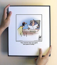 Load image into Gallery viewer, Your resume says you spent ‘fore years at collej.’