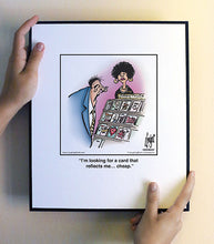 Load image into Gallery viewer, I’m looking for a card that reflects me… cheap.