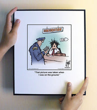 Load image into Gallery viewer, That picture was taken when I was on the ground.