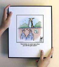 Load image into Gallery viewer, Remember six years ago when you left the gate open?