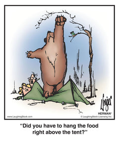Did you have to hang the food right above the tent? – LaughingStock