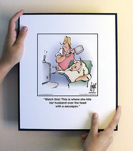 Load image into Gallery viewer, Watch this! This is where she hits her husband over the head with a saucepan.