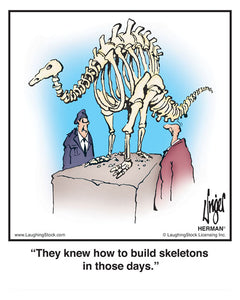 They knew how to build skeletons in those days.