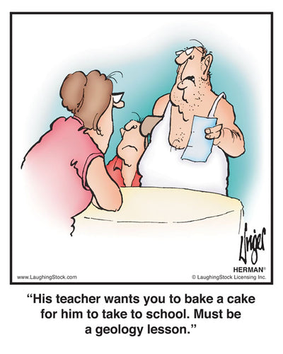 His teacher wants you to bake a cake for him to take to school. Must be a geology lesson.