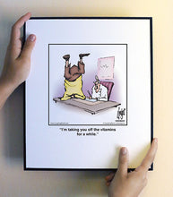 Load image into Gallery viewer, I’m taking you off the vitamins for a while.