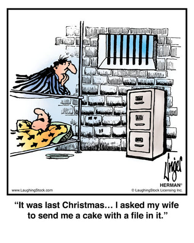 It was last Christmas… I asked my wife to send me a cake with a file in it.