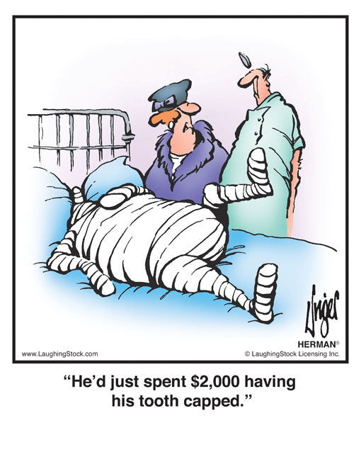 He’d just spent $600 having his tooth capped.