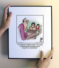 Load image into Gallery viewer, The Marquis of Halifax writes, ‘The vanity of teaching doth oft tempt man to forget he is a blockhead.’