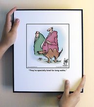 Load image into Gallery viewer, They’re specially bred for long walks.