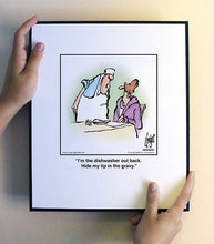 Load image into Gallery viewer, I’m the dishwasher out back. Hide my tip in the gravy.