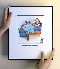 Load image into Gallery viewer, I hear you won the lottery.