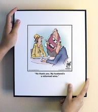 Load image into Gallery viewer, No thank you. My husband’s a reformed wino.