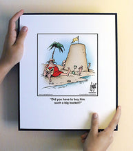 Load image into Gallery viewer, Did you have to buy him such a big bucket?