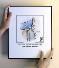 Load image into Gallery viewer, Your honor, my client pleads not guilty to the charge of tailgating.