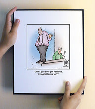 Load image into Gallery viewer, Don’t you ever get nervous, living 50 floors up?