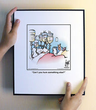 Load image into Gallery viewer, Can’t you hum something else?