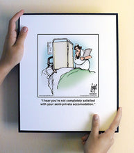 Load image into Gallery viewer, I hear you’re not completely satisfied with your semi-private accomodation.