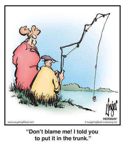 Don’t blame me! I told you to put it in the trunk.