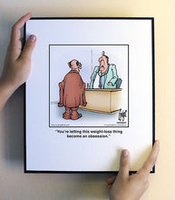 Load image into Gallery viewer, You’re letting this weight-loss thing become an obsession.