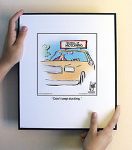 Load image into Gallery viewer, Don’t keep ducking.