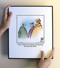 Load image into Gallery viewer, Sure, come over to dinner one evening. You can have mine.