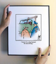 Load image into Gallery viewer, I know it’s a dog license! He was driving.