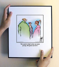 Load image into Gallery viewer, We used to fight when we were young. We grew out of it.