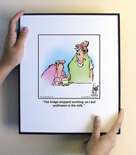 Load image into Gallery viewer, The  stopped working, so I put antifreeze in the milk.