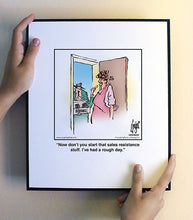 Load image into Gallery viewer, Now don’t you start that sales resistance stuff. I’ve had a rough day.