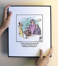 Load image into Gallery viewer, I’d like to return this mink. My husband bought it for my birthday as a little joke.