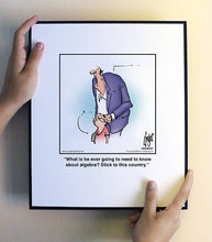 Load image into Gallery viewer, What is he ever going to need to know about algebra? Stick to this country.