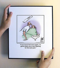 Load image into Gallery viewer, If you touch that nerve again, I’m gonna teach you a new meaning for the word pain.