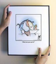 Load image into Gallery viewer, What are you up to?