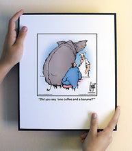 Load image into Gallery viewer, Did you say ‘one coffee and a banana?’