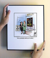 Load image into Gallery viewer, He’s probably held up in traffic.