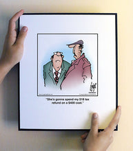 Load image into Gallery viewer, She’s gonna spend my $18 tax refund on a $400 coat.