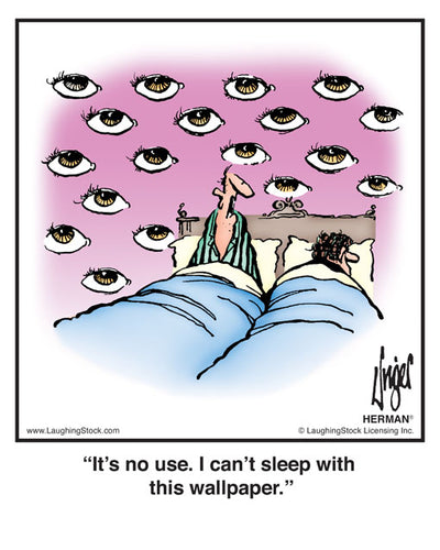 It’s no use. I can’t sleep with this wallpaper.