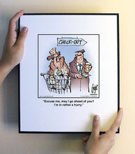 Load image into Gallery viewer, Excuse me, may I go ahead of you? I’m in rather a hurry.