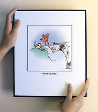 Load image into Gallery viewer, Wake up, Dad.