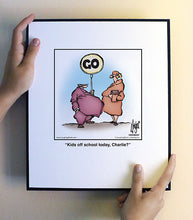 Load image into Gallery viewer, Kids off school today, Charlie?