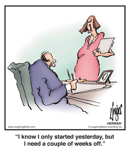 I know I only started yesterday, but I need a couple of weeks off.