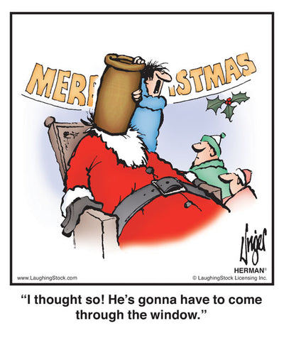 I thought so! He’s gonna have to come through the window.