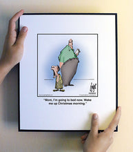 Load image into Gallery viewer, Mom, I’m going to bed now. Wake me up Christmas morning.