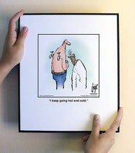 Load image into Gallery viewer, I keep going hot and cold.