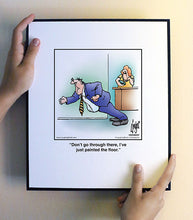 Load image into Gallery viewer, Don’t go through there, I’ve just painted the floor.