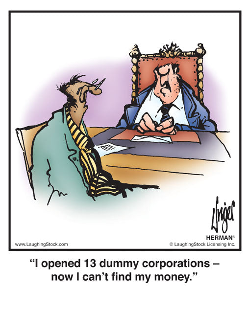 I opened 13 dummy corporations – now I can’t find my money.