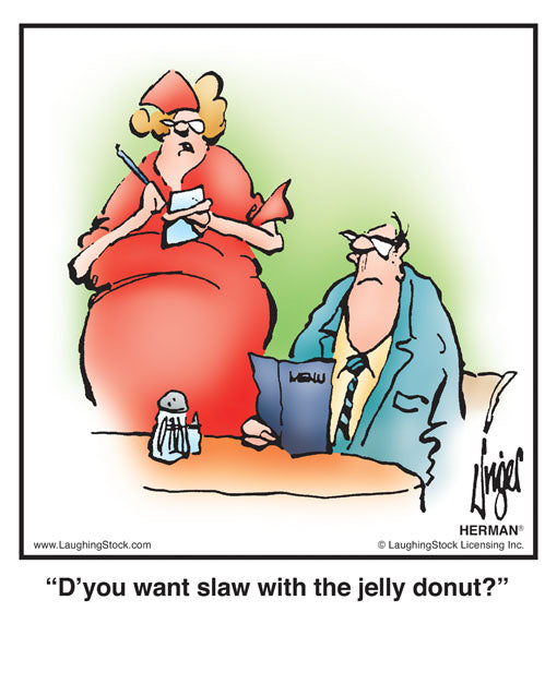 D’you want slaw with the jelly donut?