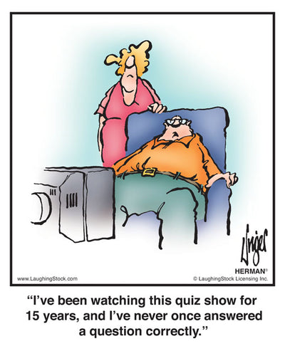 I’ve been watching this quiz show for 15 years, and I’ve never once answered a question correctly.